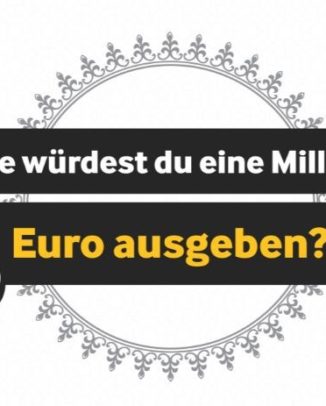 Was würdest du mit einer Million Euro machen?