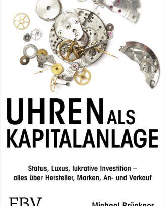 Uhren als Kapitalanlage: Buch von Michael Brückner